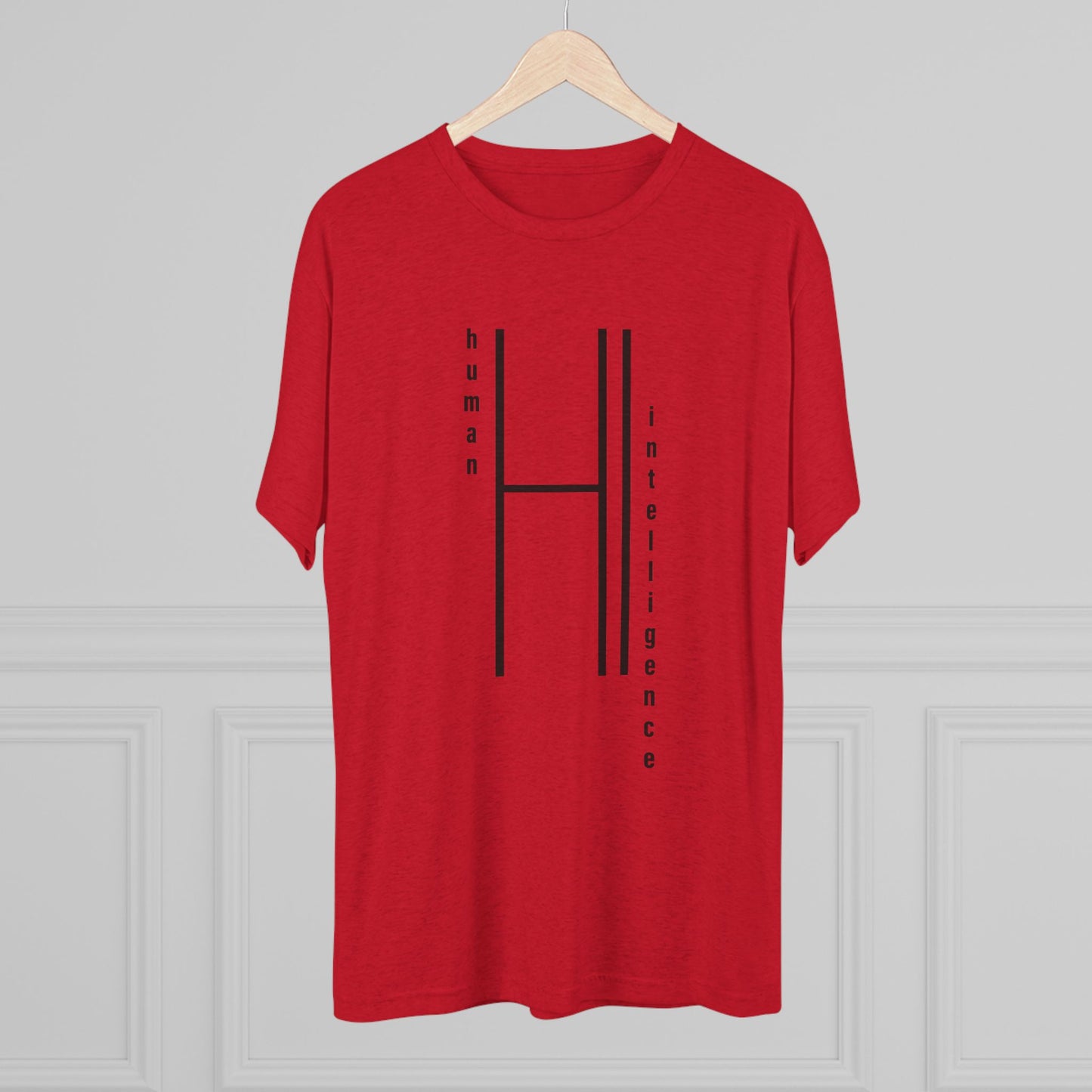 AI...how about some Human Intelligence Unisex Tri-Blend Crew Tee