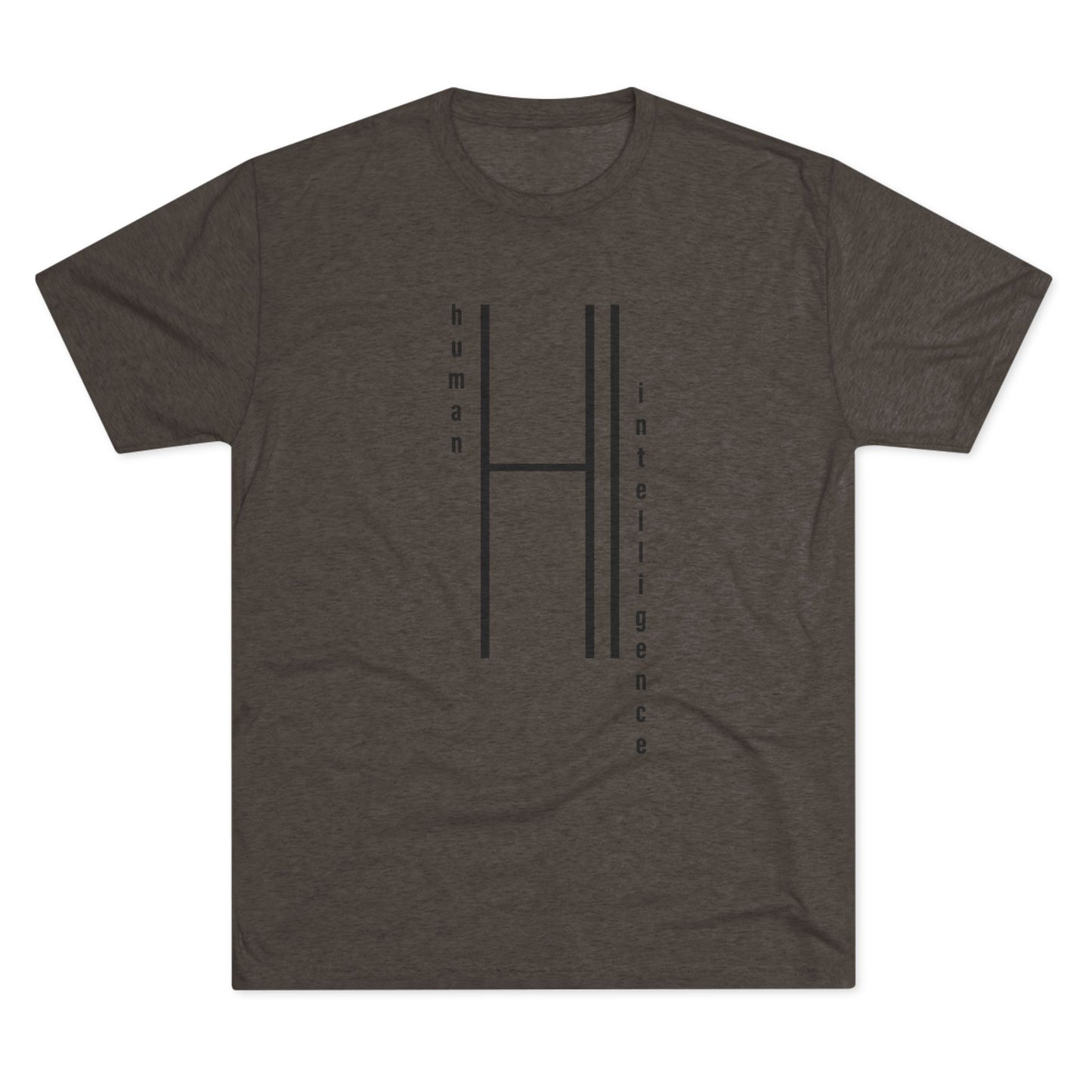 AI...how about some Human Intelligence Unisex Tri-Blend Crew Tee