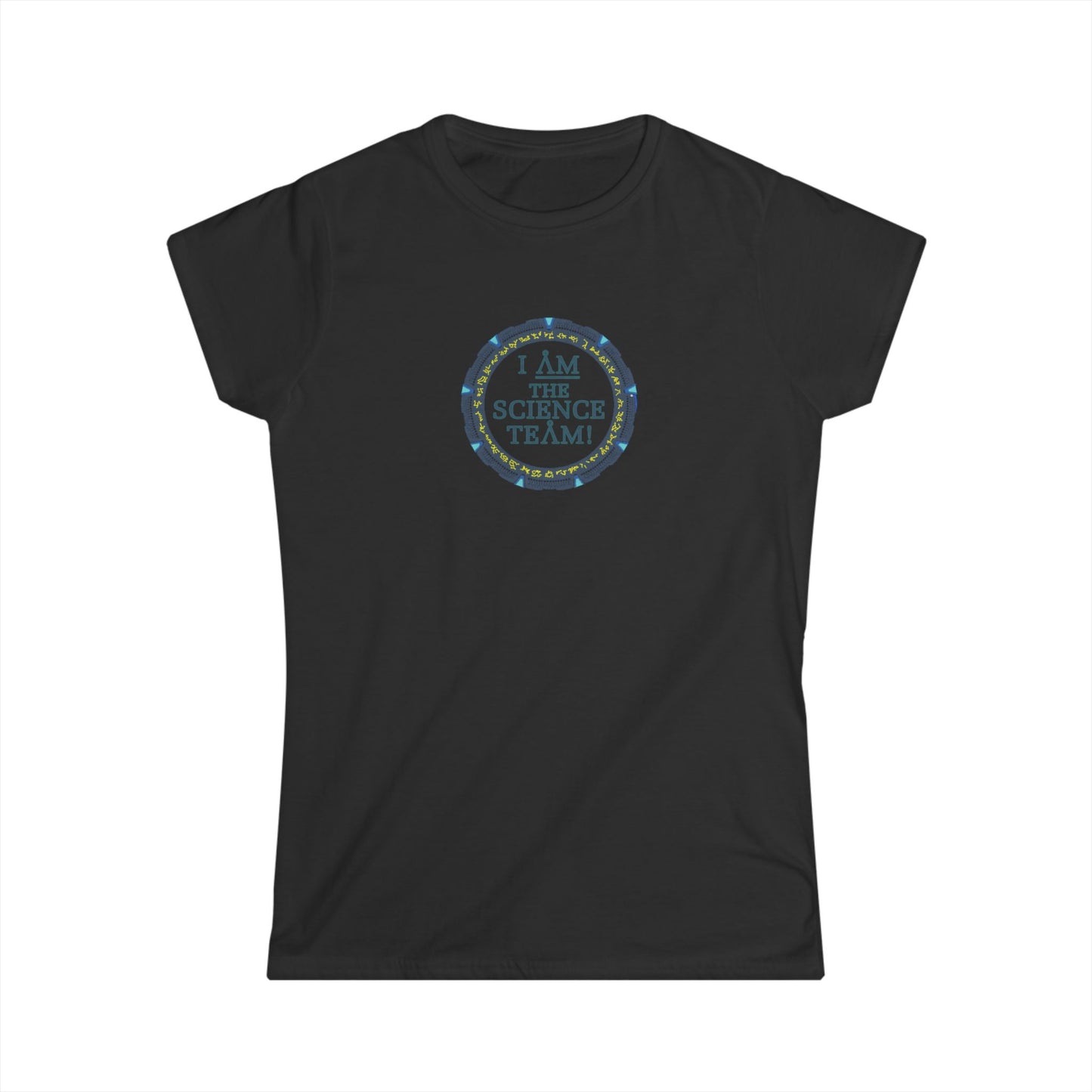 Stargate Atlantis: I AM the Science Team - Women's Softstyle Tee