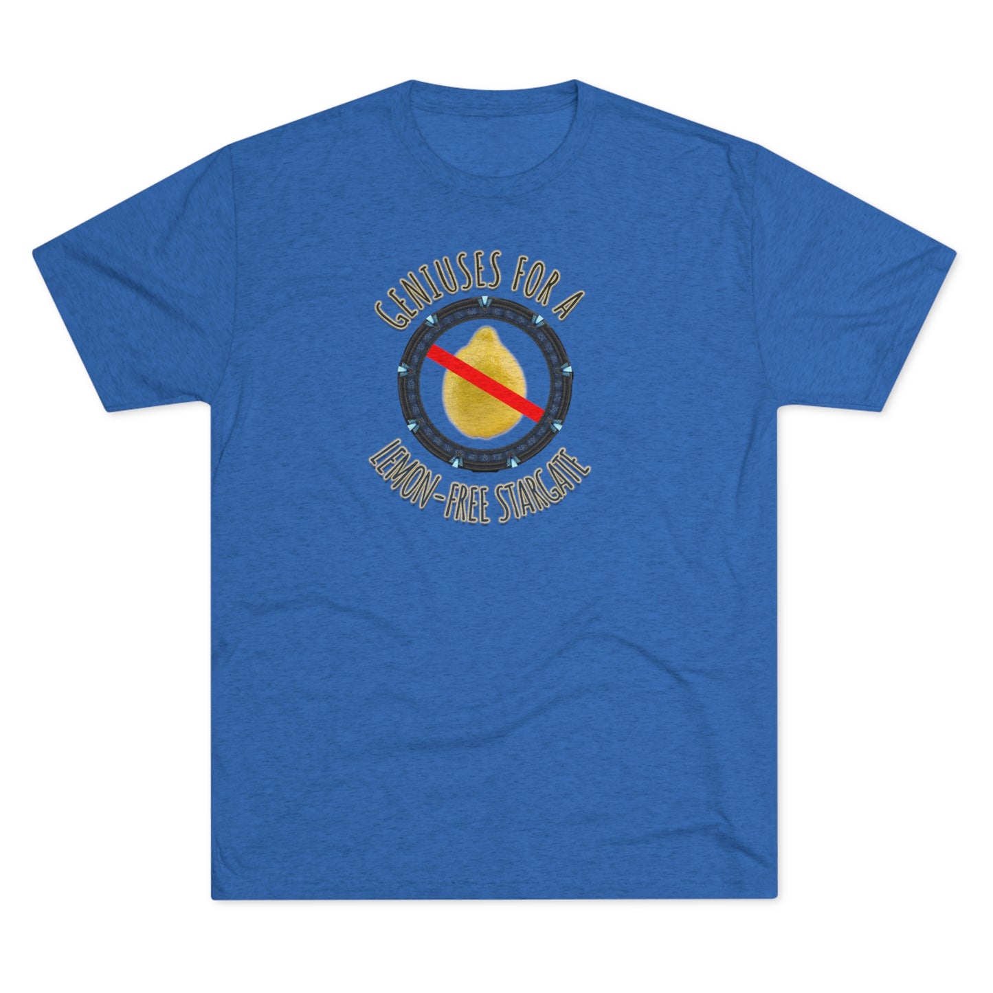 Support Geniuses for a Lemon-free Stargate Unisex Tri-Blend Crew Tee