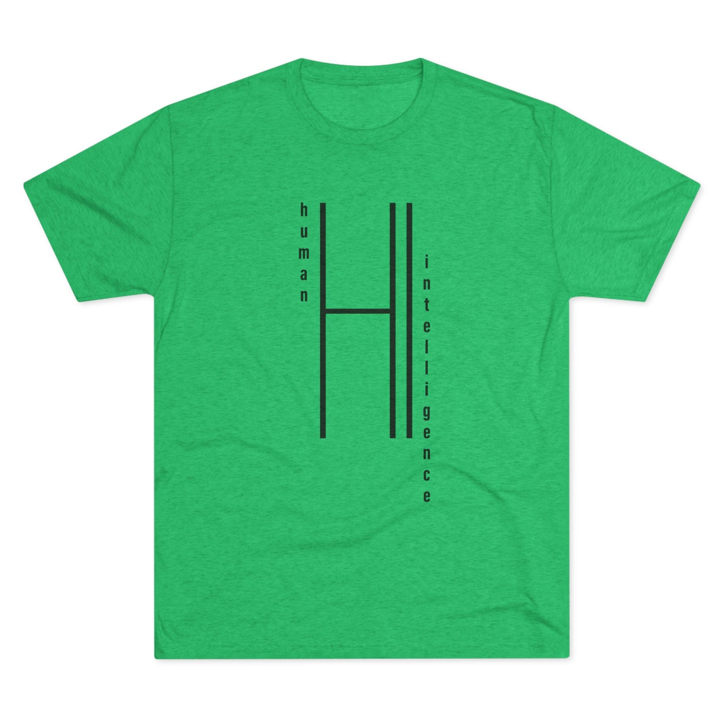 AI...how about some Human Intelligence Unisex Tri-Blend Crew Tee