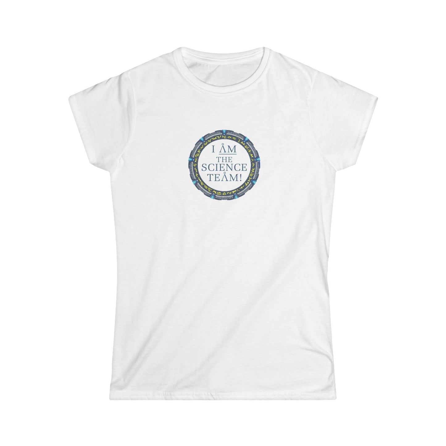 Stargate Atlantis: I AM the Science Team - Women's Softstyle Tee