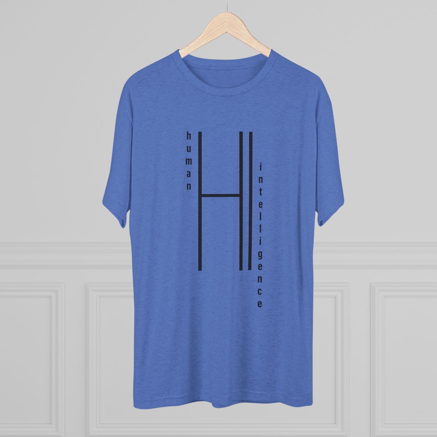 AI...how about some Human Intelligence Unisex Tri-Blend Crew Tee