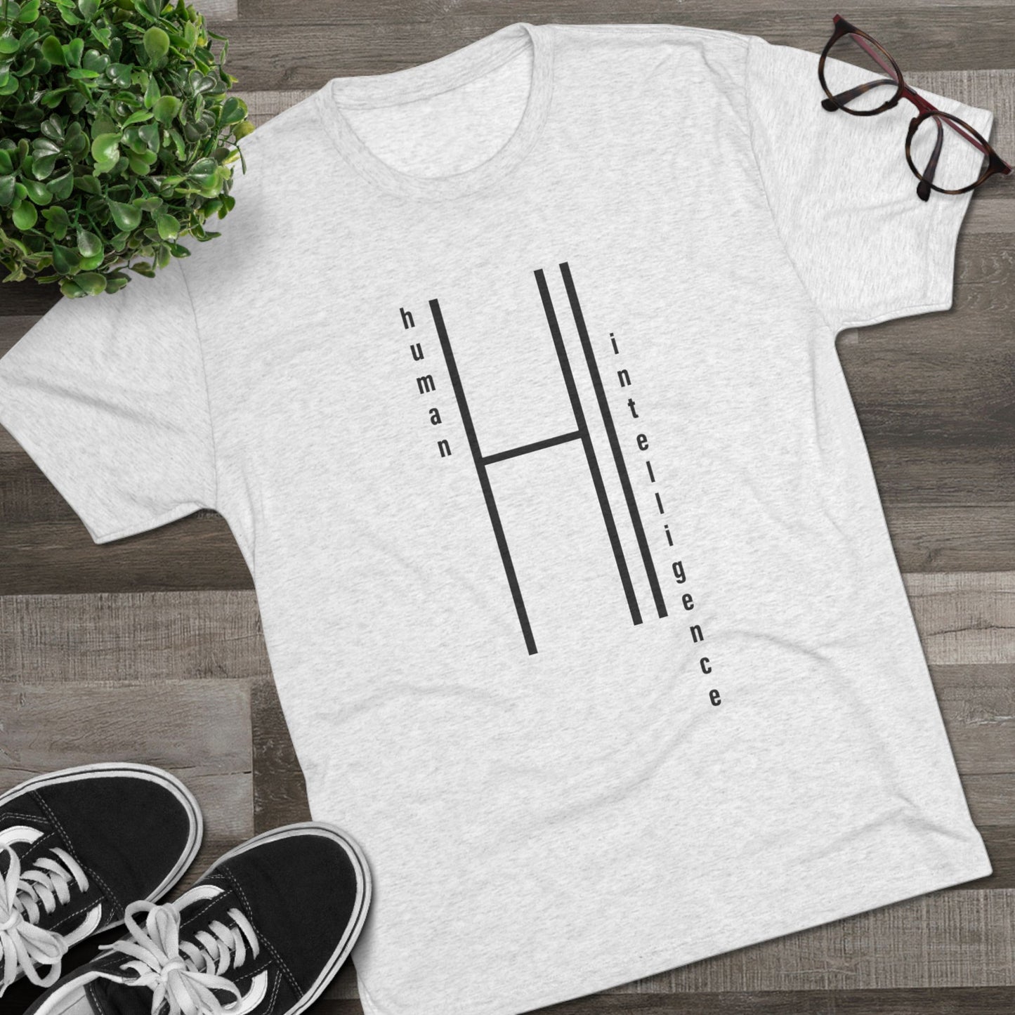 AI...how about some Human Intelligence Unisex Tri-Blend Crew Tee
