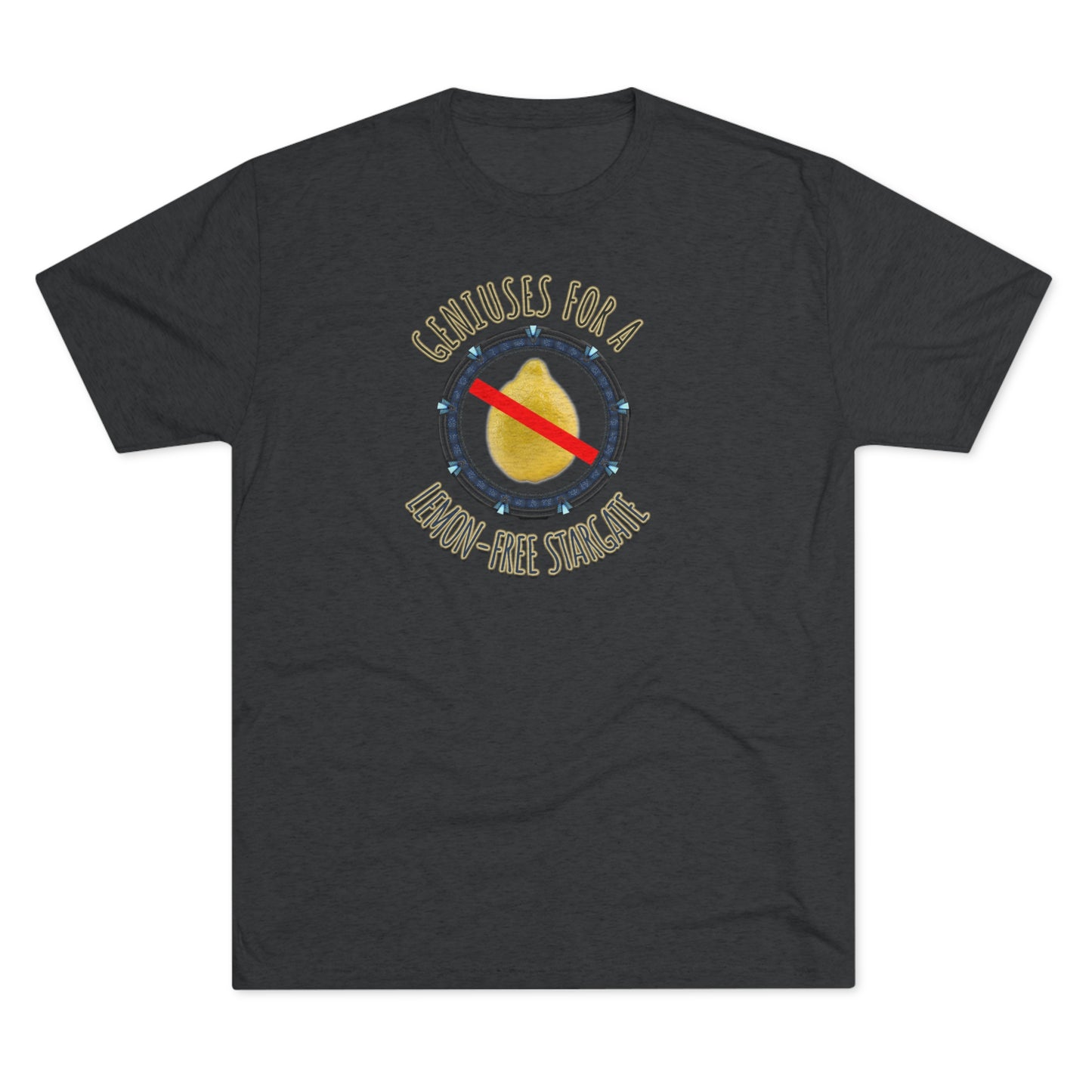 Support Geniuses for a Lemon-free Stargate Unisex Tri-Blend Crew Tee