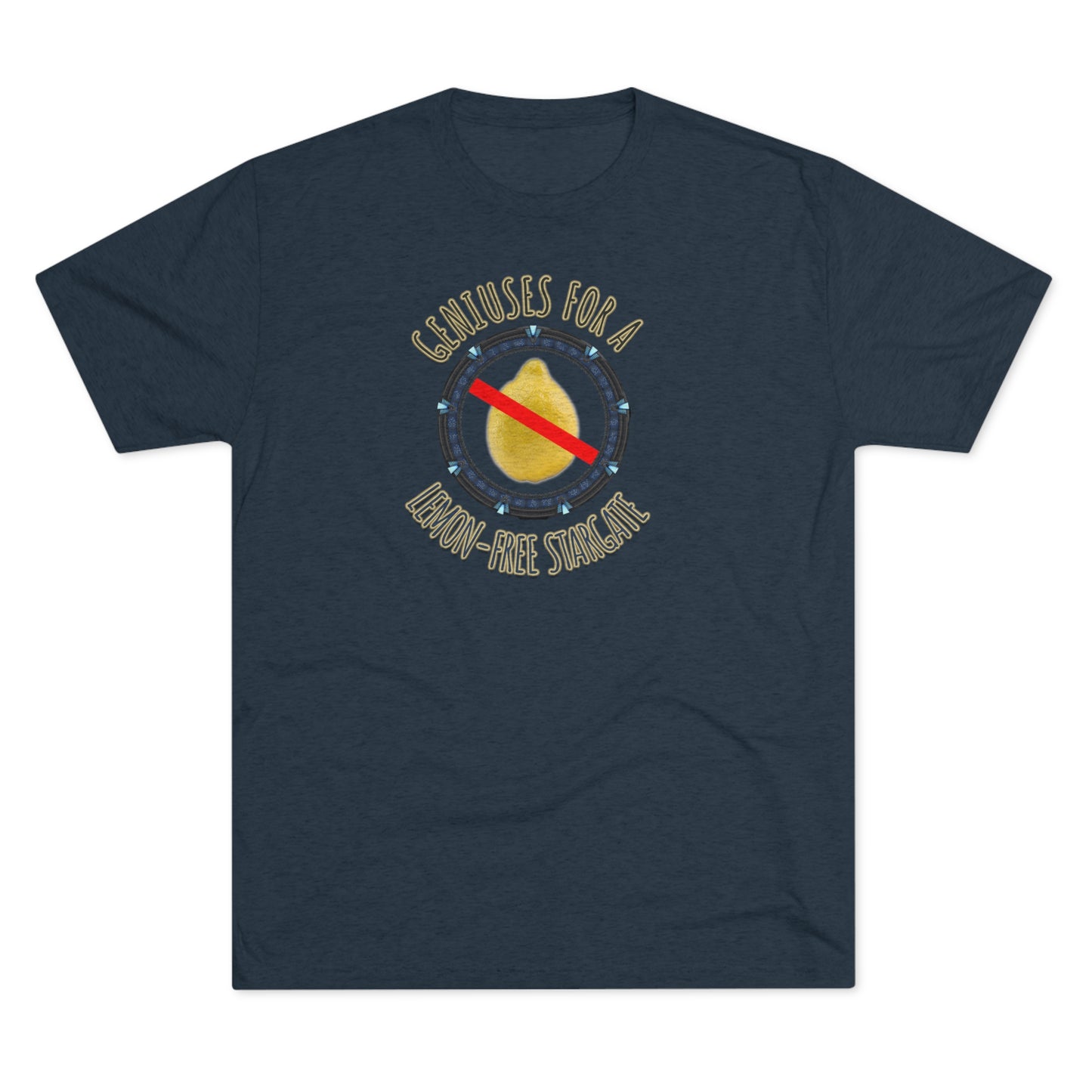 Support Geniuses for a Lemon-free Stargate Unisex Tri-Blend Crew Tee