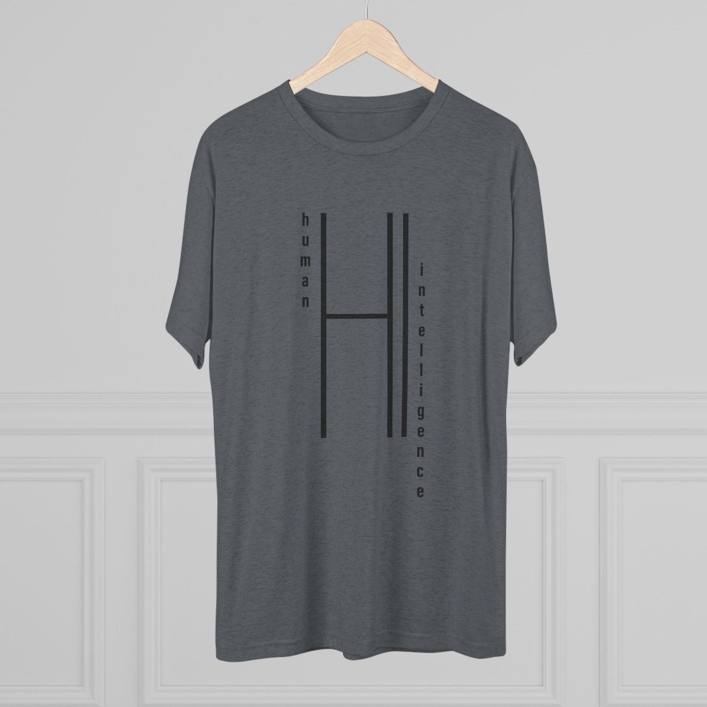 AI...how about some Human Intelligence Unisex Tri-Blend Crew Tee