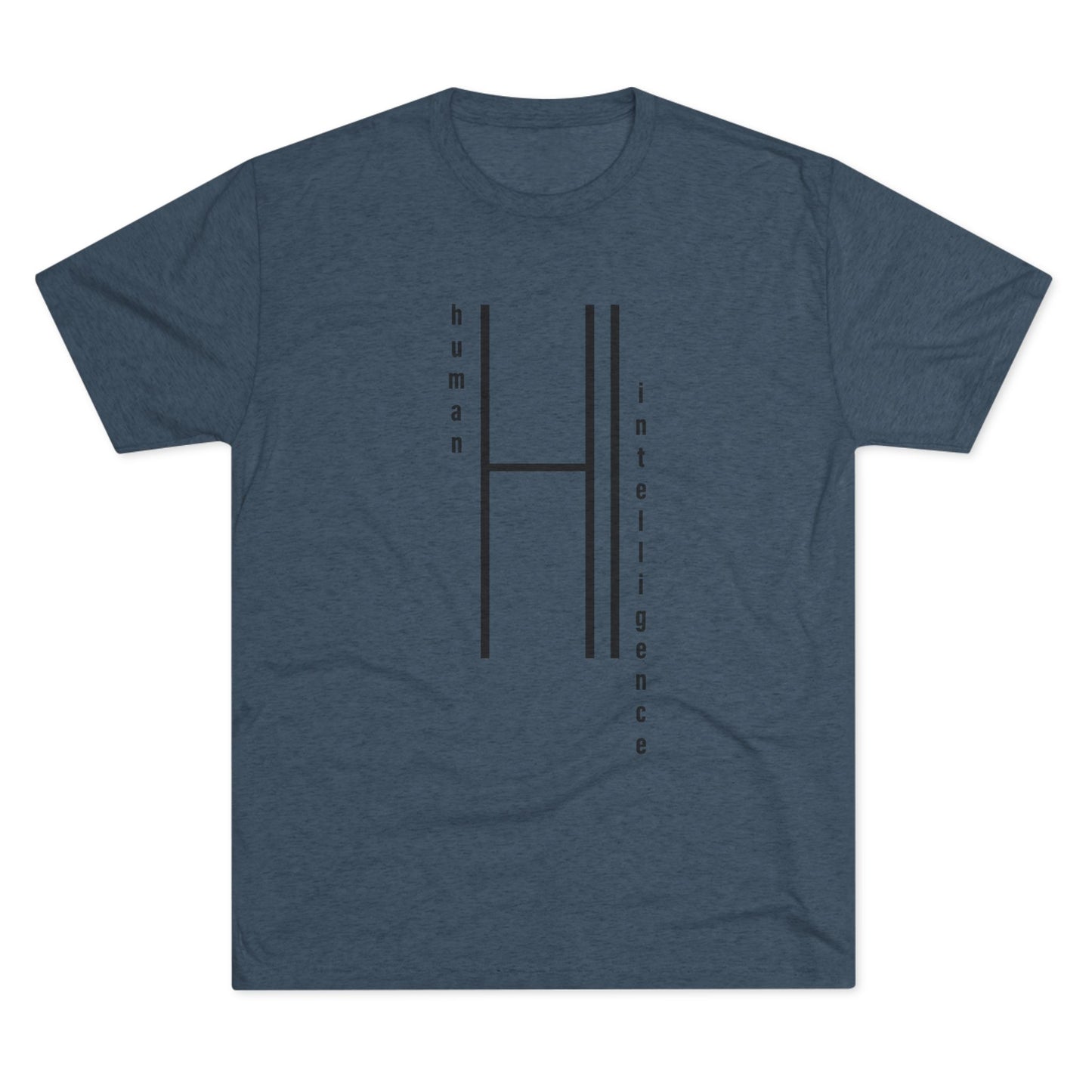 AI...how about some Human Intelligence Unisex Tri-Blend Crew Tee
