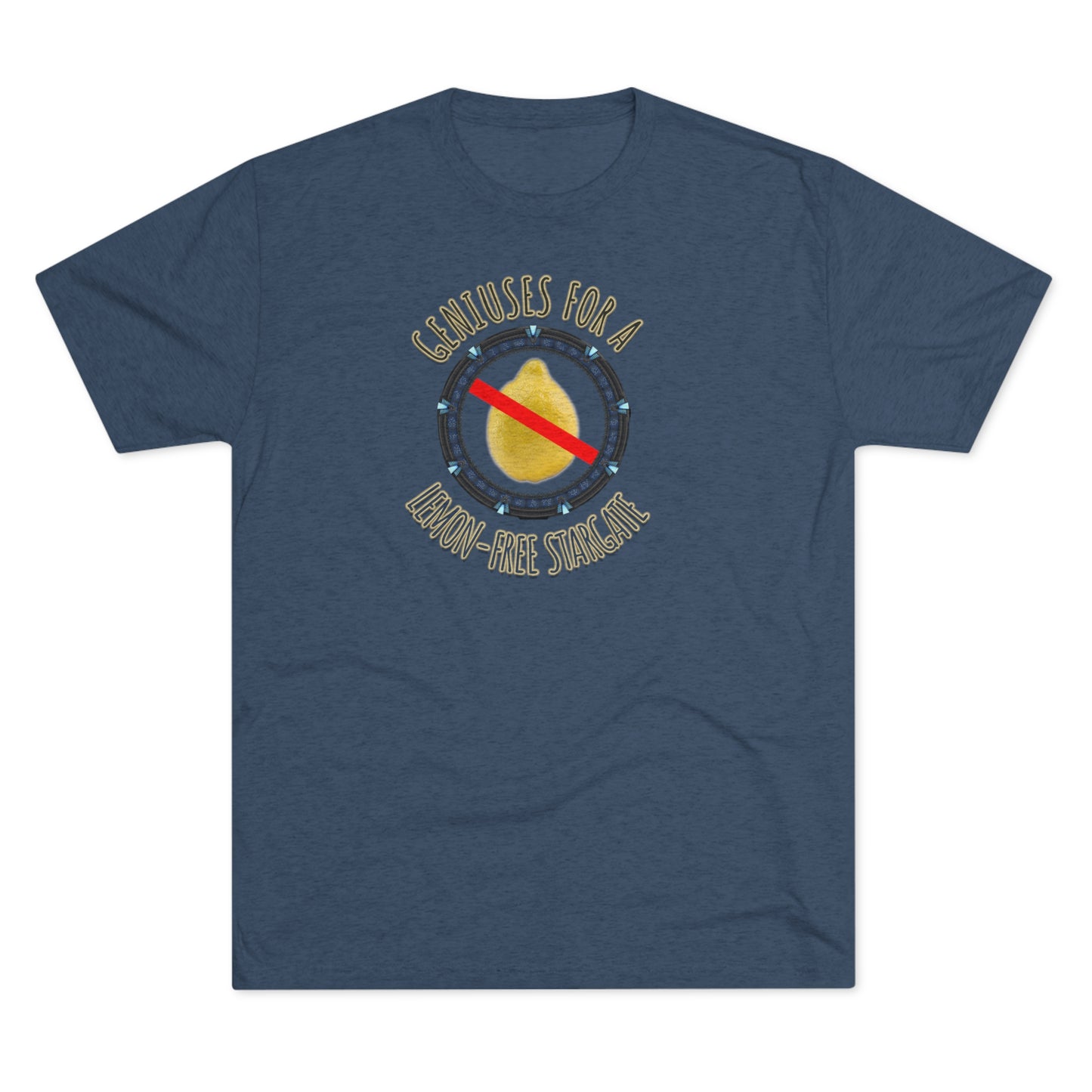 Support Geniuses for a Lemon-free Stargate Unisex Tri-Blend Crew Tee