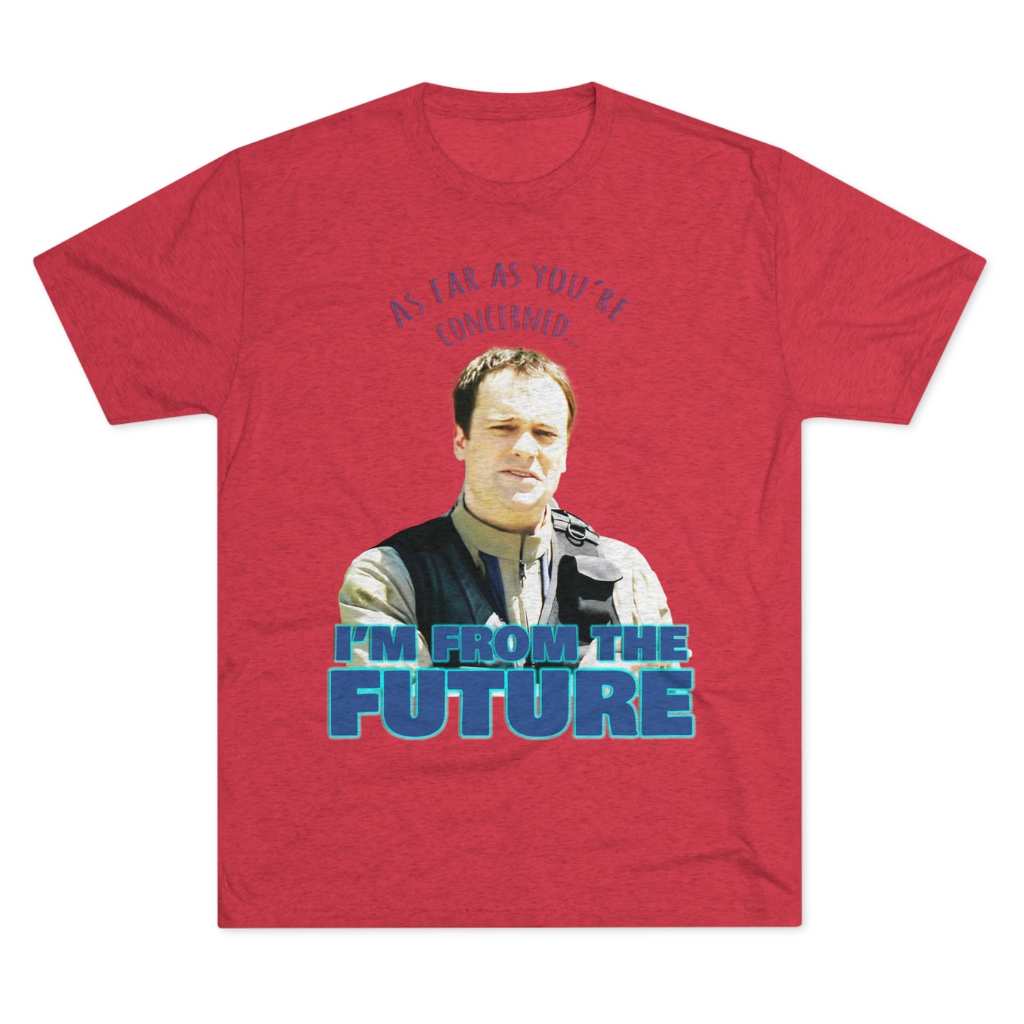 I'm from the future... Stargate inspired Unisex Tri-Blend Crew Tee